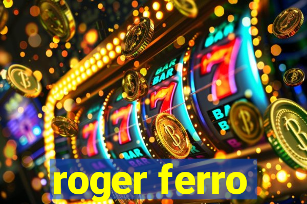 roger ferro